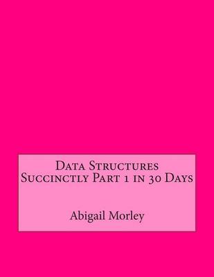 Book cover for Data Structures Succinctly Part 1 in 30 Days