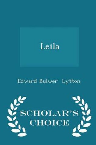 Cover of Leila - Scholar's Choice Edition