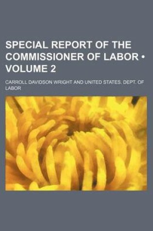 Cover of Special Report of the Commissioner of Labor (Volume 2)