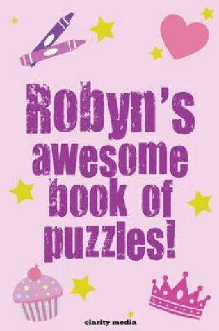 Cover of Robyn's Awesome Book Of Puzzles