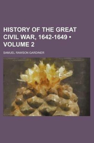 Cover of History of the Great Civil War, 1642-1649 (Volume 2 )