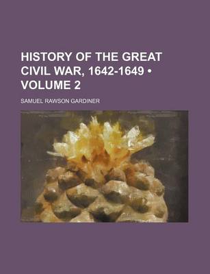Book cover for History of the Great Civil War, 1642-1649 (Volume 2 )