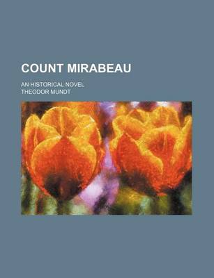 Book cover for Count Mirabeau; An Historical Novel