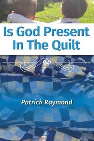 Cover of Is God Present in the Quilt?