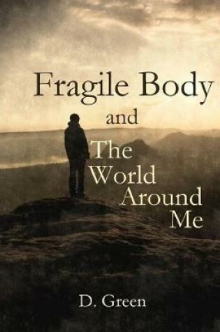 Cover of Fragile Body and The World Around Me