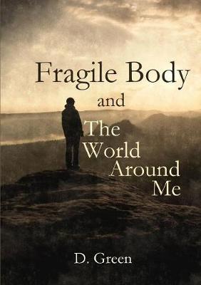 Book cover for Fragile Body and The World Around Me