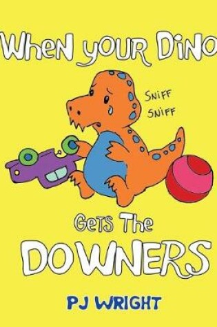 Cover of When Your Dino Gets the Downers
