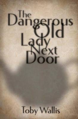 Book cover for The Dangerous Old Lady Next Door