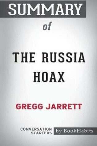 Cover of Summary of The Russia Hoax by Gregg Jarrett