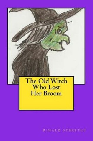 Cover of The Old Witch Who Lost Her Broom