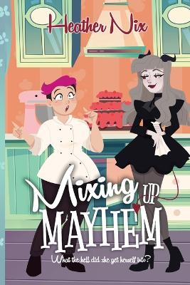 Cover of Mixing Up Mayhem