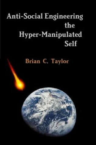 Cover of Anti-Social Engineering the Hyper-Manipulated Self