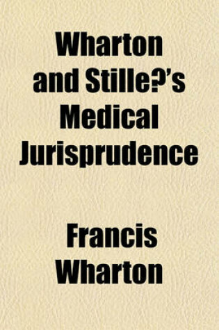 Cover of Wharton and Stille 's Medical Jurisprudence