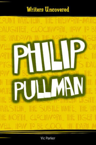 Cover of Writers Uncovered: PHILIP PULLMAN