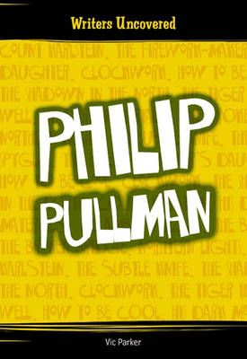 Book cover for Writers Uncovered: PHILIP PULLMAN