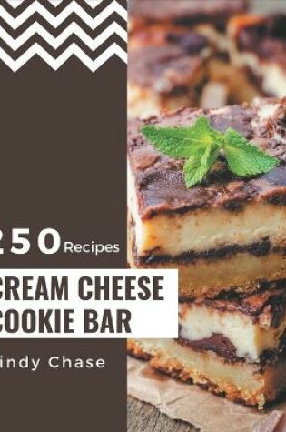 Cover of 250 Cream Cheese Cookie Bar Recipes