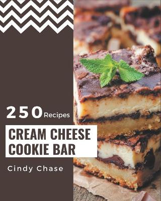 Book cover for 250 Cream Cheese Cookie Bar Recipes