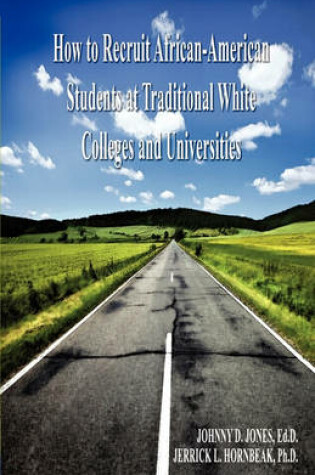 Cover of How to Recruit African-American Students at Traditional White Colleges and Universities