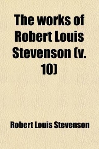 Cover of The Works of Robert Louis Stevenson Volume 10