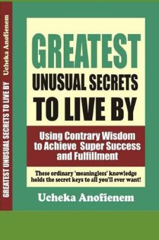 Cover of Greatest Unusual Secrets to Live By