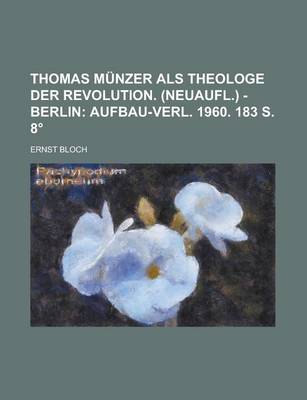 Book cover for Thomas Munzer ALS Theologe Der Revolution. (Neuaufl.) - Berlin; Aufbau-Verl. 1960. 183 S. 8
