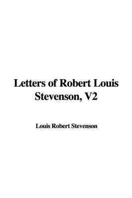 Book cover for Letters of Robert Louis Stevenson, V2