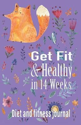 Book cover for Get Fit and Healthy in 14 Weeks