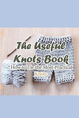 Cover of The Useful Knots Book