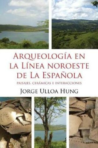 Cover of Arqueologia en la Linea Noroeste de La Espanola