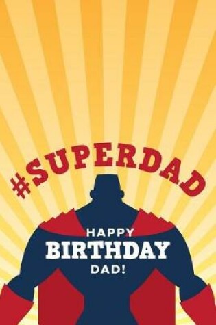 Cover of # Superdad Happy Birthday Dad