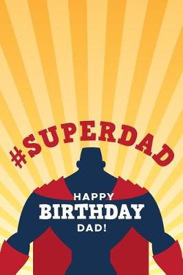 Book cover for # Superdad Happy Birthday Dad