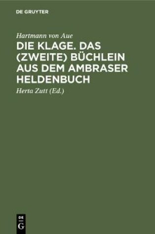 Cover of Die Klage. Das (Zweite) Buchlein Aus Dem Ambraser Heldenbuch