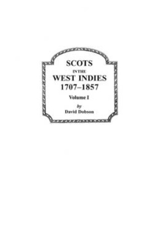 Cover of Scots in the West Indies, 1707-1857. Volume I