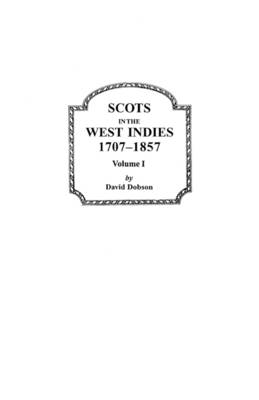 Book cover for Scots in the West Indies, 1707-1857. Volume I