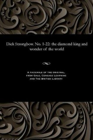 Cover of Dick Strongbow. No. 1-22