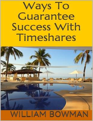 Book cover for Ways to Guarantee Success With Timeshares