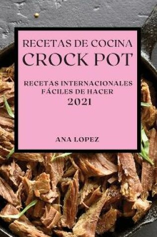 Cover of Recetas de Cocina Crock-Pot 2021 (Crock Pot Recipes Spanish Edition)