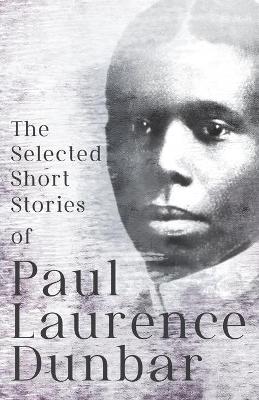 Book cover for The Selected Short Stories of Paul Laurence Dunbar