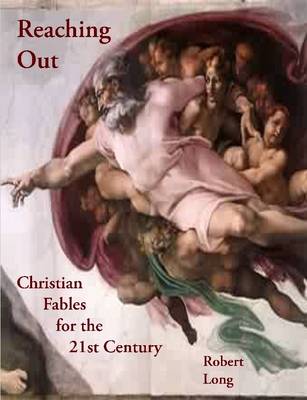 Book cover for Reaching Out: Christian Fables for the 21st Century