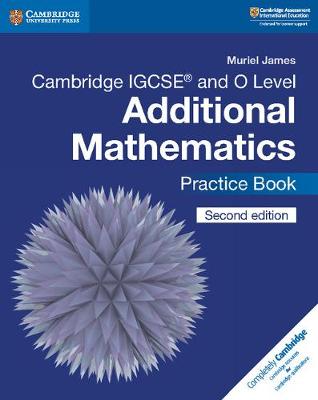 Book cover for Cambridge IGCSE™ and O Level Additional Mathematics Practice Book