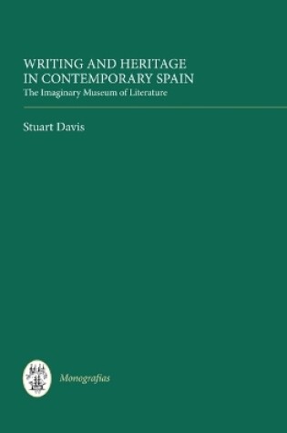 Cover of Writing and Heritage in Contemporary Spain