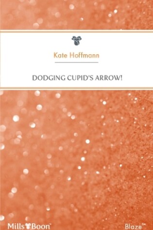 Cover of Dodging Cupid's Arrow!