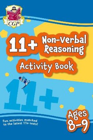 Cover of 11+ Activity Book: Non-Verbal Reasoning - Ages 8-9