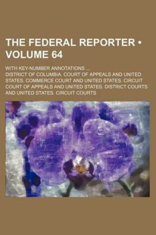 Cover of The Federal Reporter (Volume 64); With Key-Number Annotations