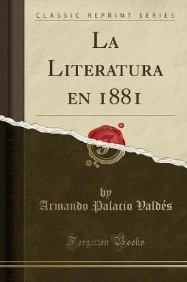 Book cover for La Literatura En 1881 (Classic Reprint)