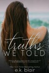 Book cover for The Truths We Told
