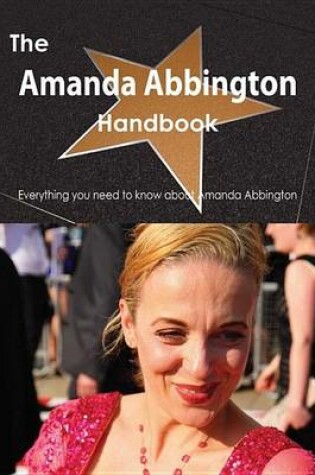 Cover of The Amanda Abbington Handbook - Everything You Need to Know about Amanda Abbington