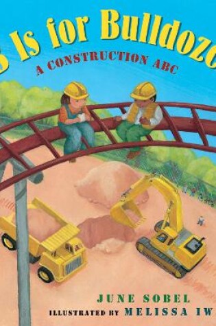 Cover of B Is for Bulldozer Board Book: A Construction ABC