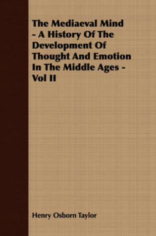 Cover of The Mediaeval Mind - A History Of The Development Of Thought And Emotion In The Middle Ages - Vol II