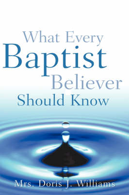 Book cover for What Every Baptist Believer Should Know